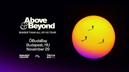 Above & Beyond - Bigger Than All Of Us in Budapest x Day&Night x Óbuda Bay & Cinema Hall x NOV29