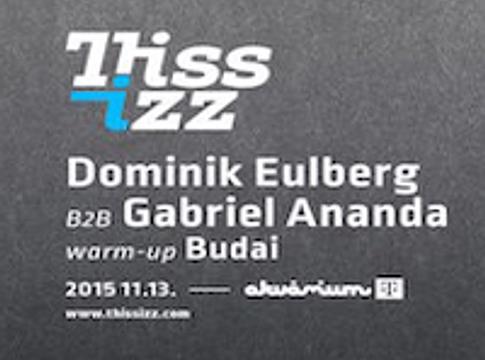 Thissizz Dominik Eulberg b2b Gabriel Ananda @ Akvárium Klub (KisHall), 2015.11.13.