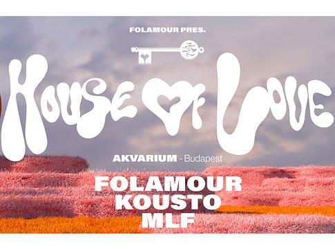 Folamour pres. House of Love, support: Kousto, MLF @ Akvárium Klub (Nagyhall), 2023.03.10.