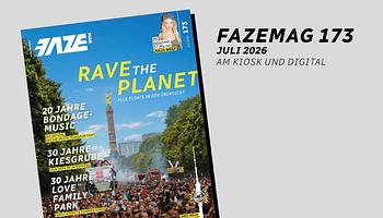 FAZEmag 173 július: Berlin-különszám, Rave The Planet és nyári fesztiválkörkép