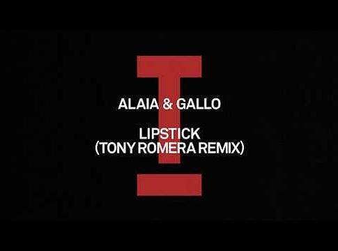 Tony Romera újragondolta Alaia & Gallo klubslágerét, a Lipsticket