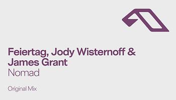 Nomad: Feiertag, Jody Wisternoff és James Grant közöse az Anjunadeepen