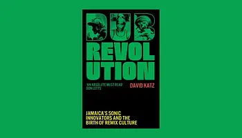 Dub Revolution: új könyv meséli el a dub történetét és a remixkultúra születését