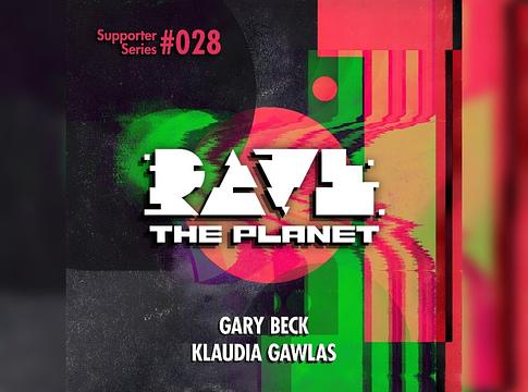 Megjelent a Rave The Planet Volume 28 – Klaudia Gawlas és Gary Beck vezetik a techno lázadását