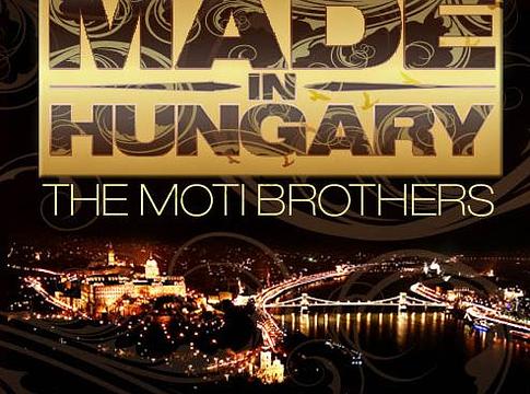 Moti Brothers – Made In Hungary