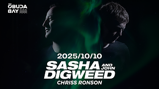 Sasha & John Digweed x OCT. 10 x Óbuda Bay - Grand Opening 2
