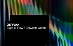ONYVAA bemutatkozik a Factory 93-on: megjelent a „State of Flow / Between Worlds” EP