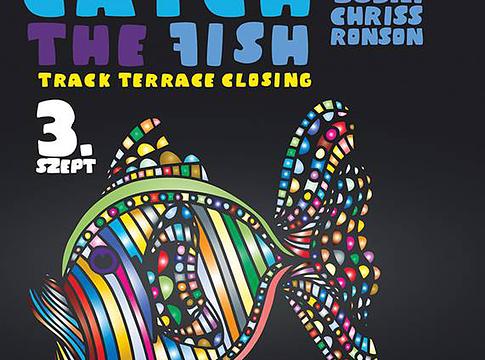 Catch The Fish with Budai & Chriss Ronson @ Track Terrace, 2016.09.03.