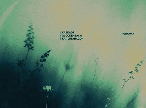 Kaskade, GLOCKENBACH és Kaitlin Aragon közösen adták ki a Runawayt